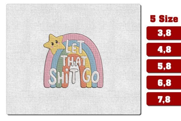 Let That Sh t Go Rainbow Embroidery File Review